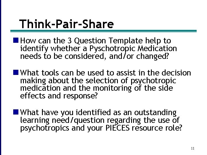 Think-Pair-Share n How can the 3 Question Template help to identify whether a Pyschotropic
