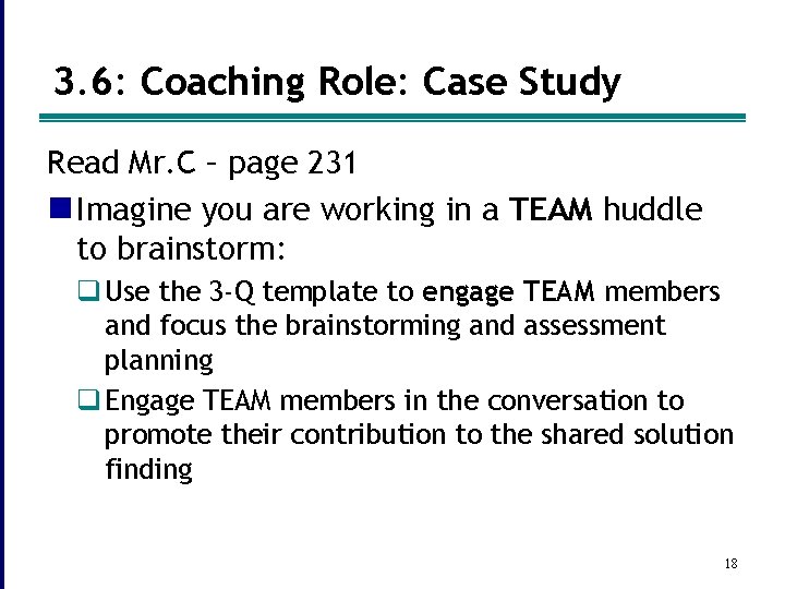 3. 6: Coaching Role: Case Study Read Mr. C – page 231 n Imagine