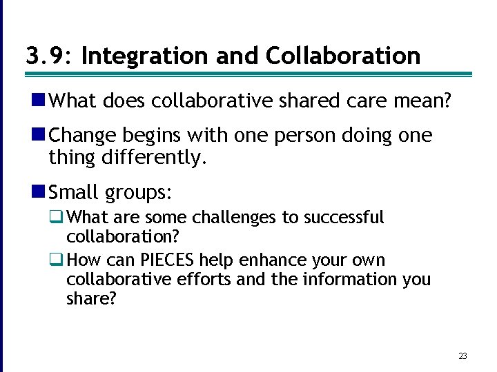 3. 9: Integration and Collaboration n What does collaborative shared care mean? n Change