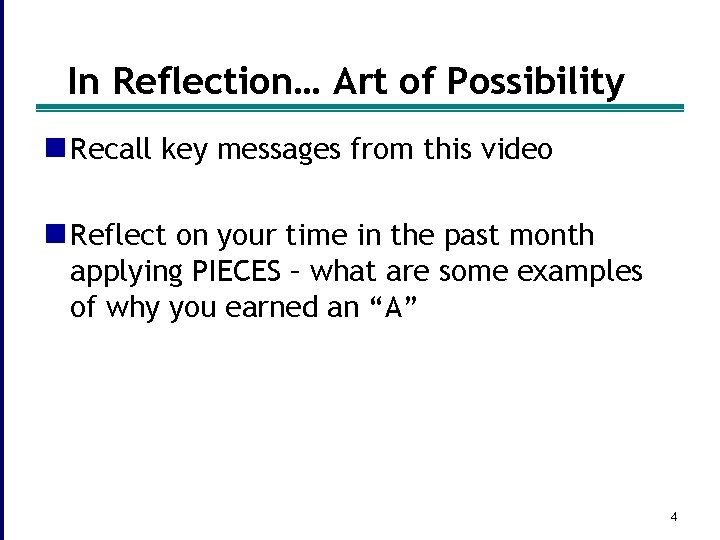 In Reflection… Art of Possibility n Recall key messages from this video n Reflect