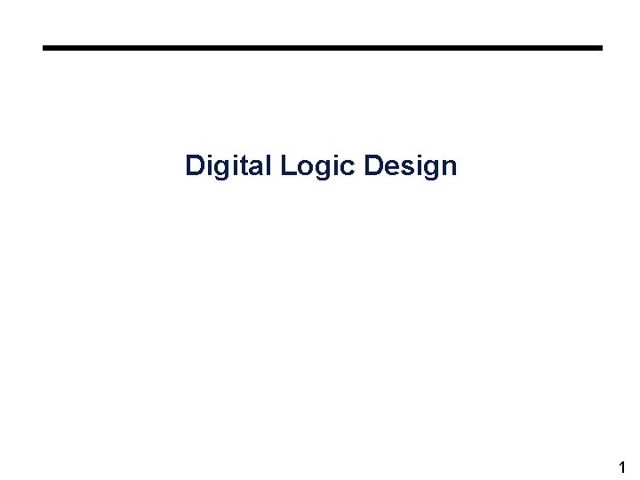 Digital Logic Design 1 