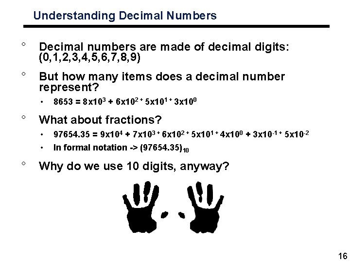 Understanding Decimal Numbers ° Decimal numbers are made of decimal digits: (0, 1, 2,