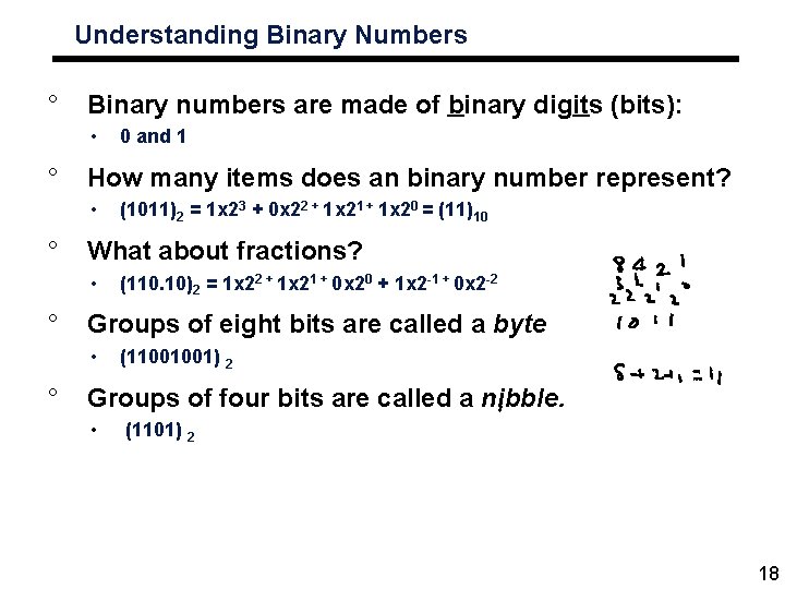 Understanding Binary Numbers ° Binary numbers are made of binary digits (bits): • °