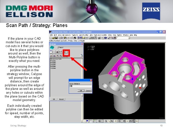 Scan Path / Strategy: Planes If the plane in your CAD model has several