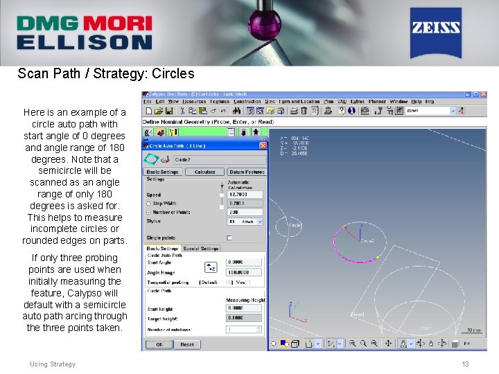 Scan Path / Strategy: Circles Here is an example of a circle auto path
