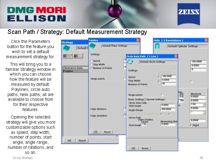 Scan Path / Strategy: Default Measurement Strategy Click the Parameters button for the feature