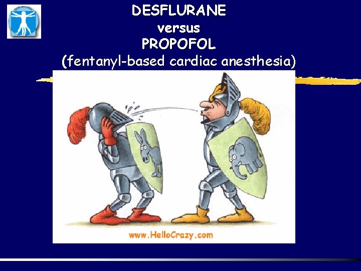 DESFLURANE versus PROPOFOL (fentanyl-based cardiac anesthesia) 