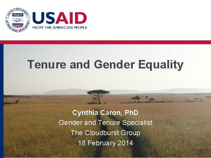 Tenure and Gender Equality Cynthia Caron, Ph. D Gender and Tenure Specialist The Cloudburst