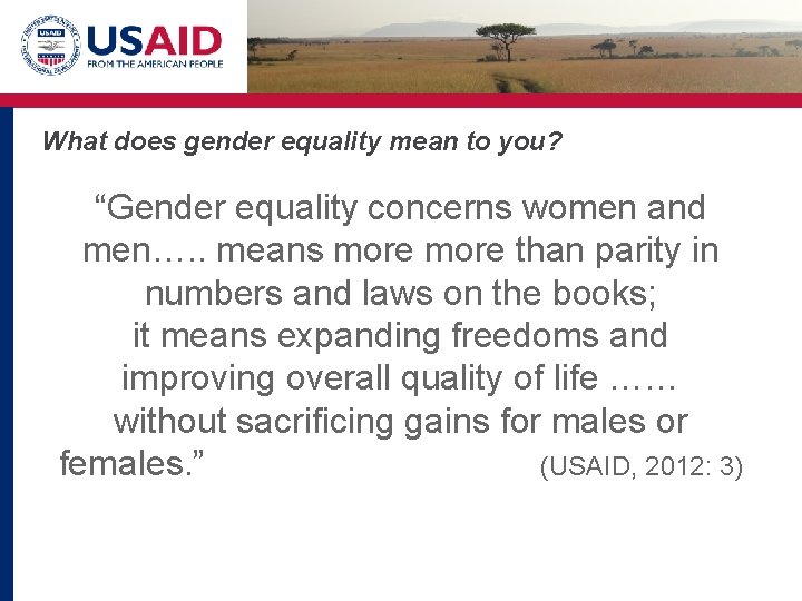 What does gender equality mean to you? “Gender equality concerns women and men…. .