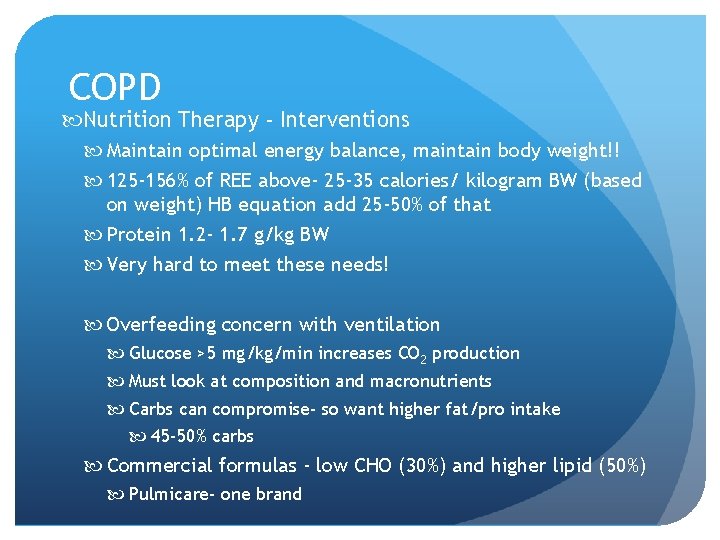 COPD Nutrition Therapy - Interventions Maintain optimal energy balance, maintain body weight!! 125 -156%