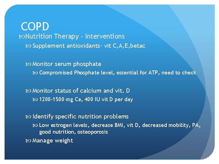 COPD Nutrition Therapy - Interventions Supplement antioxidants- vit C, A, E, betac Monitor serum