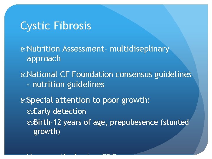 Cystic Fibrosis Nutrition Assessment- multidiseplinary approach National CF Foundation consensus guidelines - nutrition guidelines