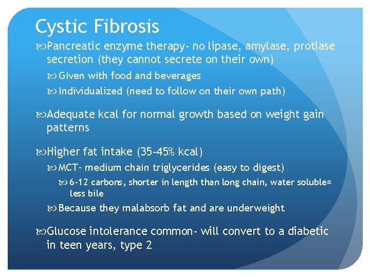 Cystic Fibrosis Pancreatic enzyme therapy- no lipase, amylase, protiase secretion (they cannot secrete on