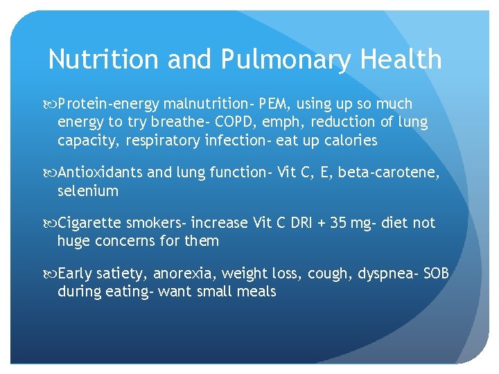 Nutrition and Pulmonary Health Protein-energy malnutrition- PEM, using up so much energy to try