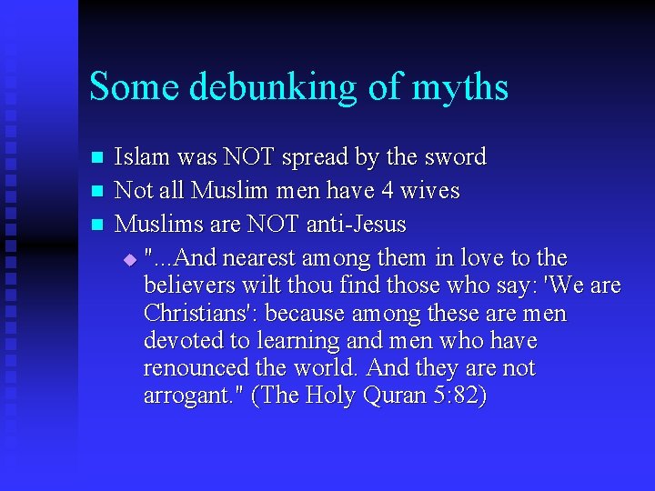 Some debunking of myths n n n Islam was NOT spread by the sword