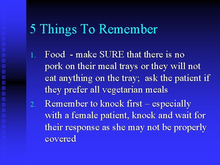 5 Things To Remember 1. 2. Food - make SURE that there is no