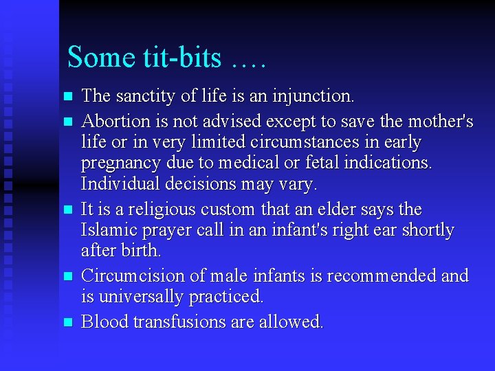 Some tit-bits …. n n n The sanctity of life is an injunction. Abortion