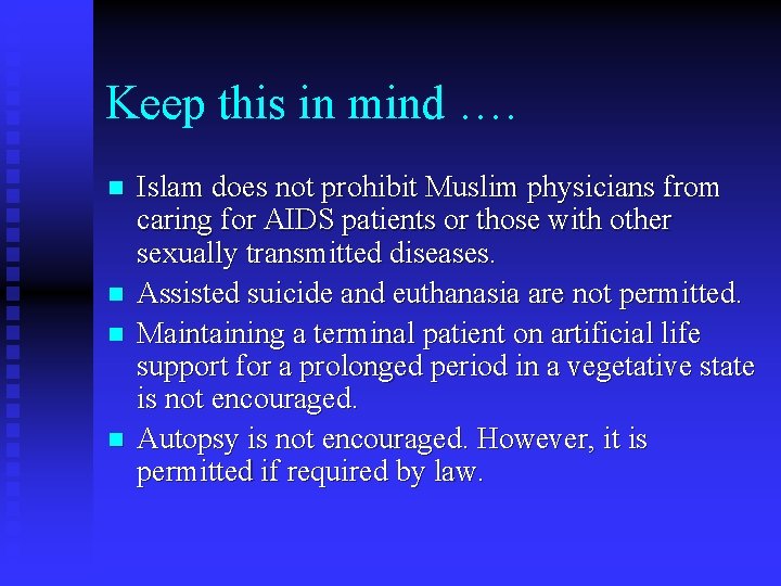 Keep this in mind …. n n Islam does not prohibit Muslim physicians from