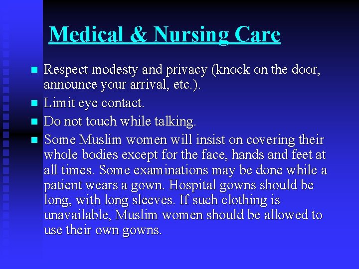 Medical & Nursing Care n n Respect modesty and privacy (knock on the door,