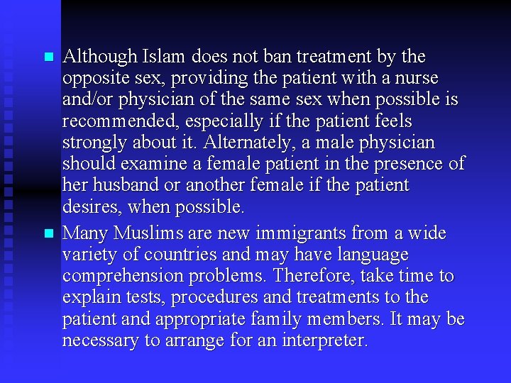 n n Although Islam does not ban treatment by the opposite sex, providing the