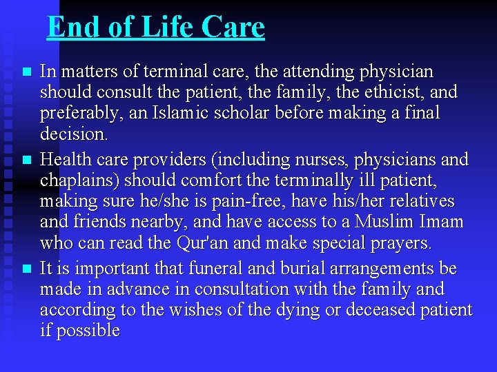 End of Life Care n n n In matters of terminal care, the attending