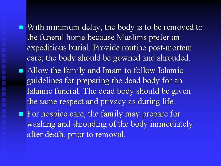 n n n With minimum delay, the body is to be removed to the