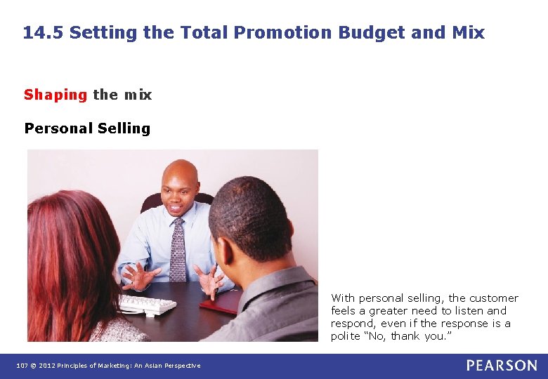 14. 5 Setting the Total Promotion Budget and Mix Shaping the mix Personal Selling 14. 5 Setting the Total Promotion Budget and Mix Shaping the mix Personal Selling