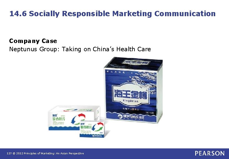 14. 6 Socially Responsible Marketing Communication Company Case Neptunus Group: Taking on China’s Health 14. 6 Socially Responsible Marketing Communication Company Case Neptunus Group: Taking on China’s Health
