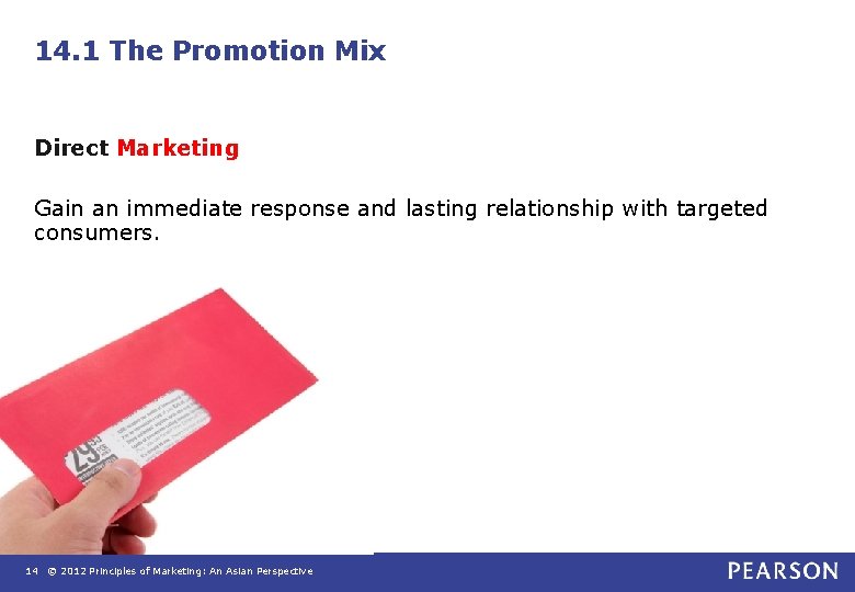 14. 1 The Promotion Mix Direct Marketing Gain an immediate response and lasting relationship 14. 1 The Promotion Mix Direct Marketing Gain an immediate response and lasting relationship