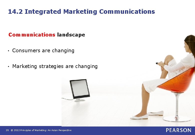 14. 2 Integrated Marketing Communications landscape • Consumers are changing • Marketing strategies are 14. 2 Integrated Marketing Communications landscape • Consumers are changing • Marketing strategies are