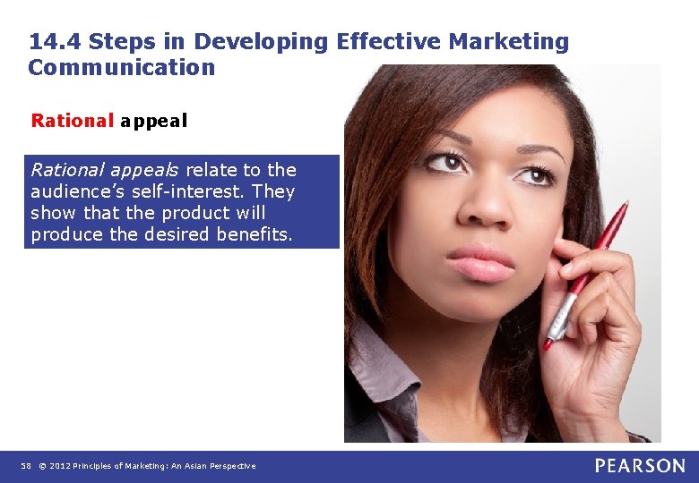 14. 4 Steps in Developing Effective Marketing Communication Rational appeals relate to the audience’s 14. 4 Steps in Developing Effective Marketing Communication Rational appeals relate to the audience’s