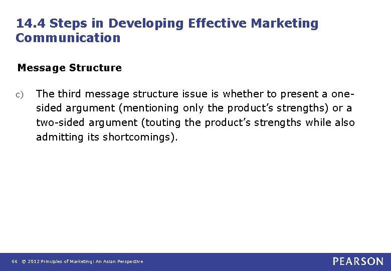 14. 4 Steps in Developing Effective Marketing Communication Message Structure c) The third message 14. 4 Steps in Developing Effective Marketing Communication Message Structure c) The third message