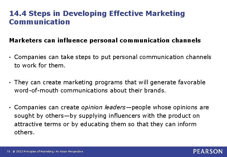 14. 4 Steps in Developing Effective Marketing Communication Marketers can influence personal communication channels 14. 4 Steps in Developing Effective Marketing Communication Marketers can influence personal communication channels