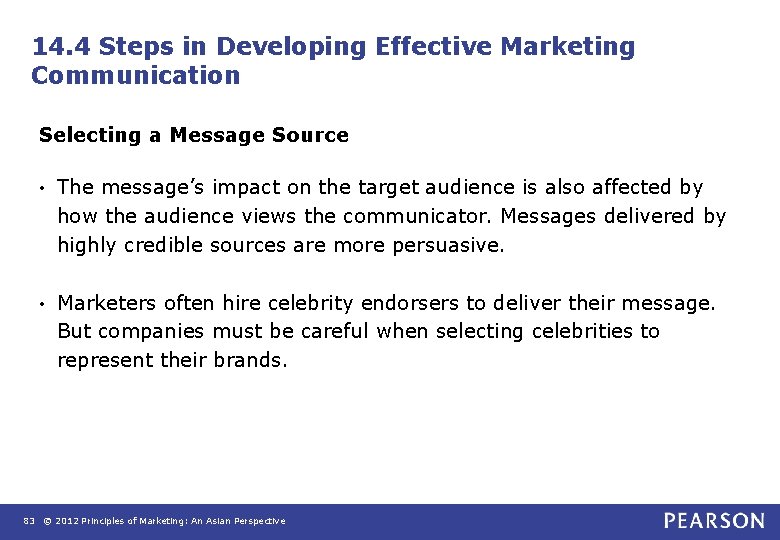 14. 4 Steps in Developing Effective Marketing Communication Selecting a Message Source • The 14. 4 Steps in Developing Effective Marketing Communication Selecting a Message Source • The