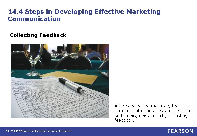 14. 4 Steps in Developing Effective Marketing Communication Collecting Feedback After sending the message, 14. 4 Steps in Developing Effective Marketing Communication Collecting Feedback After sending the message,