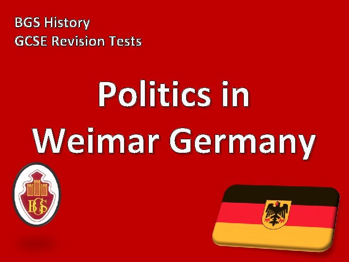 BGS History GCSE Revision Tests Politics in Weimar Germany 