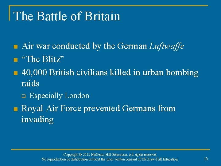 The Battle of Britain n Air war conducted by the German Luftwaffe “The Blitz”
