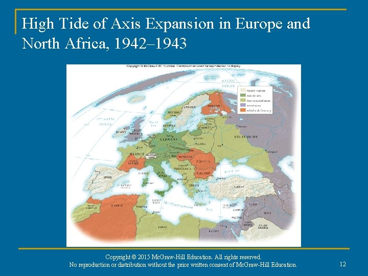 High Tide of Axis Expansion in Europe and North Africa, 1942– 1943 Copyright ©