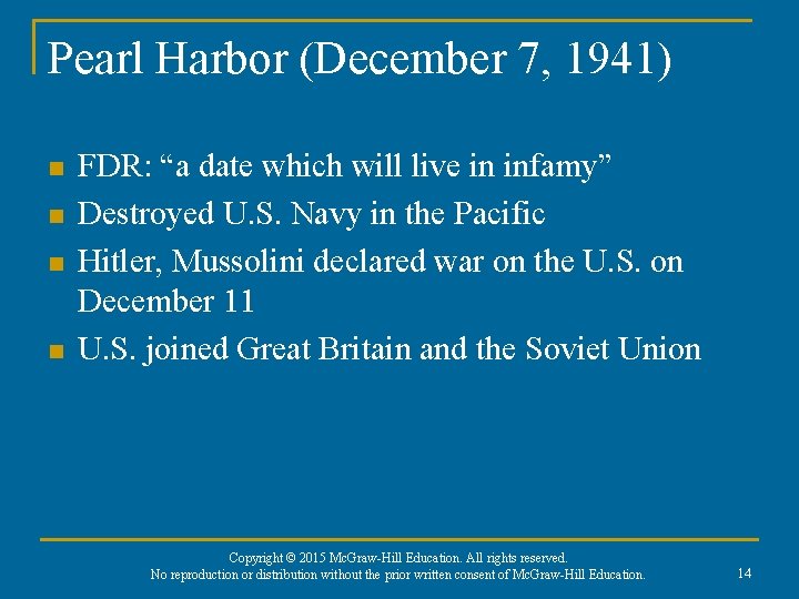 Pearl Harbor (December 7, 1941) n n FDR: “a date which will live in