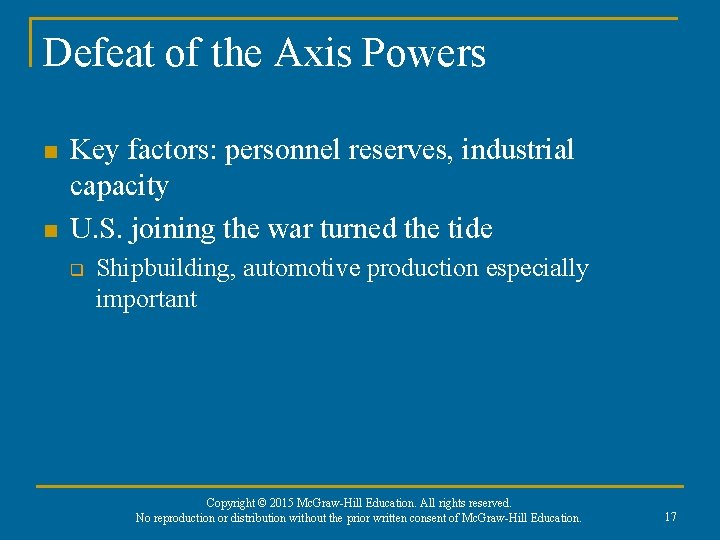 Defeat of the Axis Powers n n Key factors: personnel reserves, industrial capacity U.