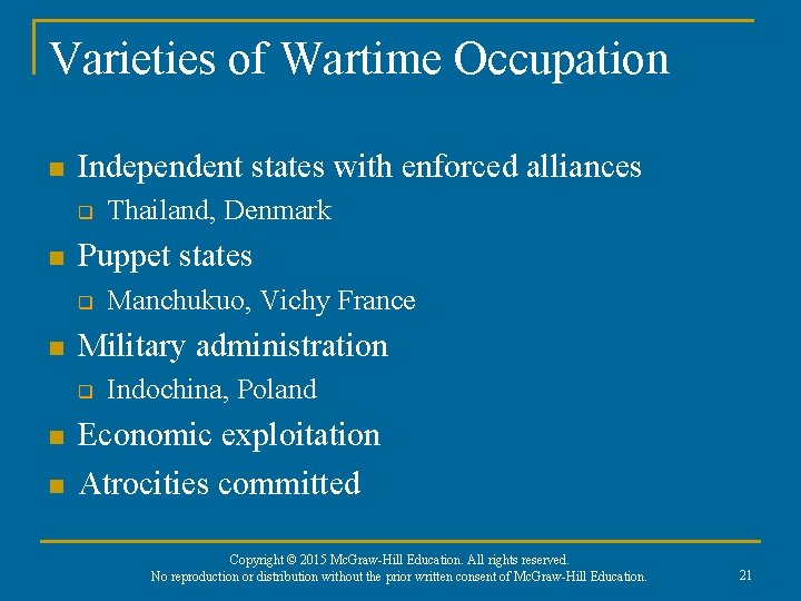 Varieties of Wartime Occupation n Independent states with enforced alliances q n Puppet states