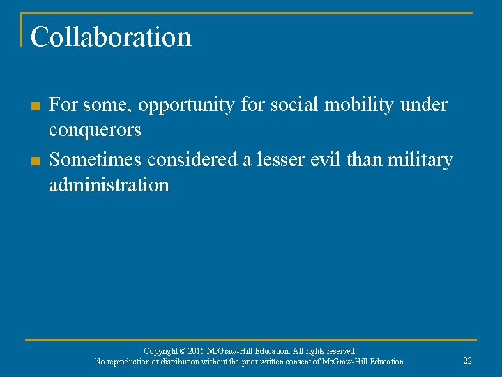 Collaboration n n For some, opportunity for social mobility under conquerors Sometimes considered a