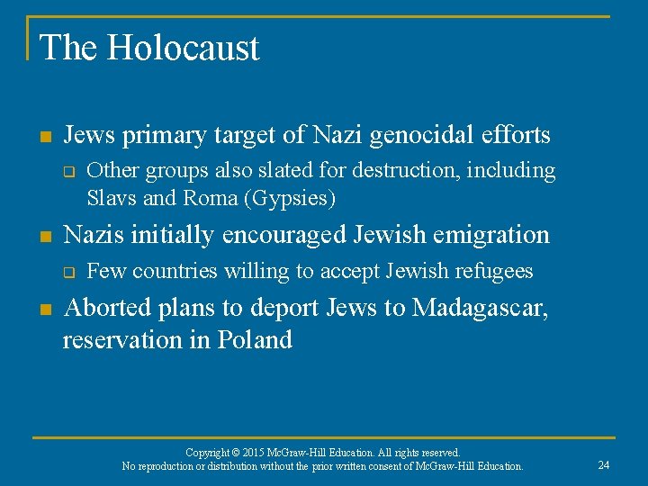 The Holocaust n Jews primary target of Nazi genocidal efforts q n Nazis initially