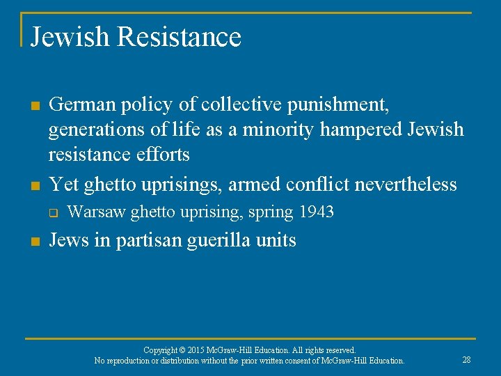 Jewish Resistance n n German policy of collective punishment, generations of life as a