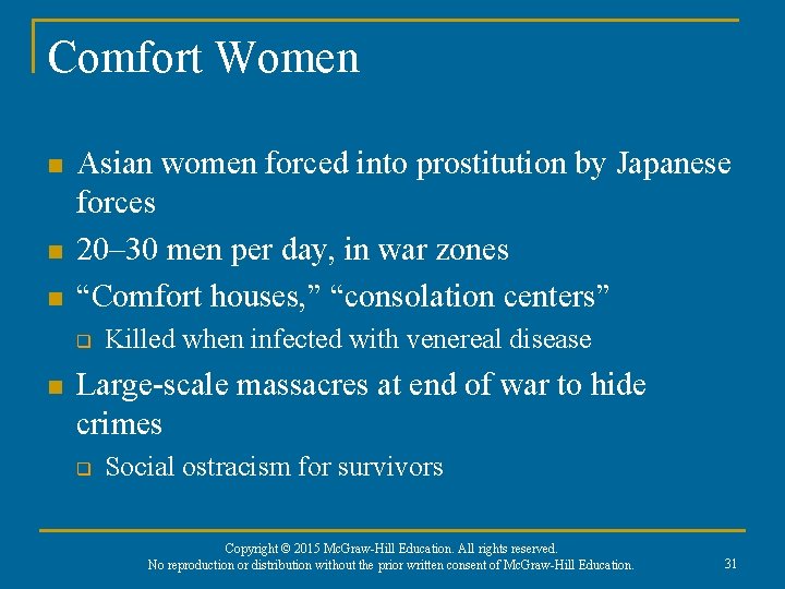 Comfort Women n Asian women forced into prostitution by Japanese forces 20– 30 men