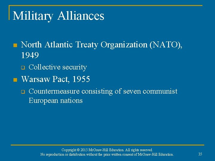 Military Alliances n North Atlantic Treaty Organization (NATO), 1949 q n Collective security Warsaw