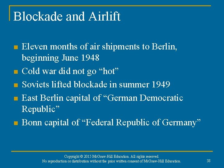 Blockade and Airlift n n n Eleven months of air shipments to Berlin, beginning