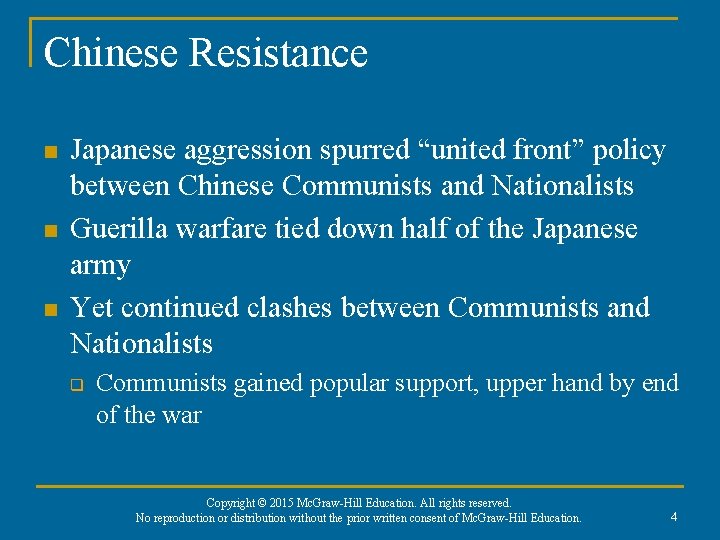 Chinese Resistance n n n Japanese aggression spurred “united front” policy between Chinese Communists