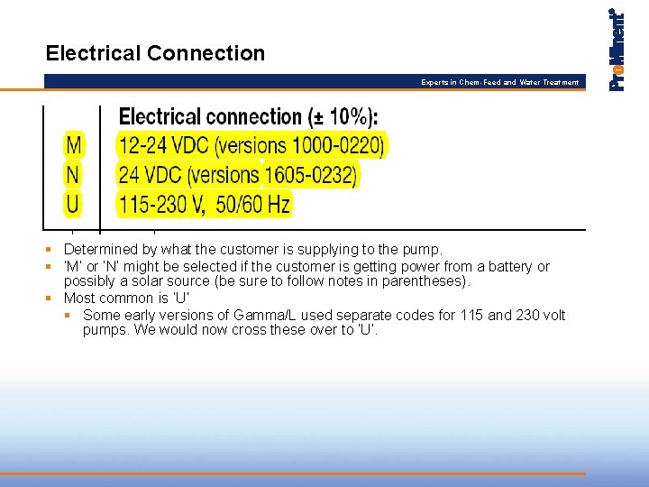 Electrical Connection Experts in Chem-Feed and Water Treatment § Determined by what the customer