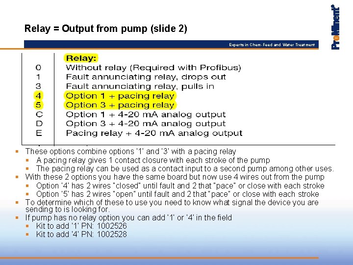 Relay = Output from pump (slide 2) Experts in Chem-Feed and Water Treatment §